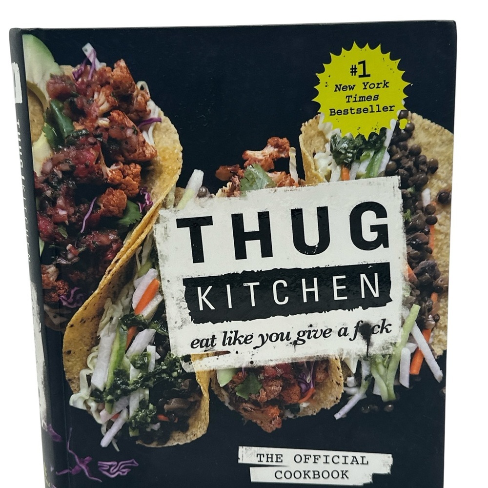 Thug Kitchen eat like you give a f*ck # 1 New York Times Bestseller Cookbook